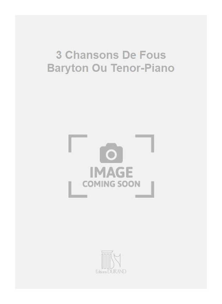 3 Chansons De Fous Baryton Ou Tenor-Piano (Victor